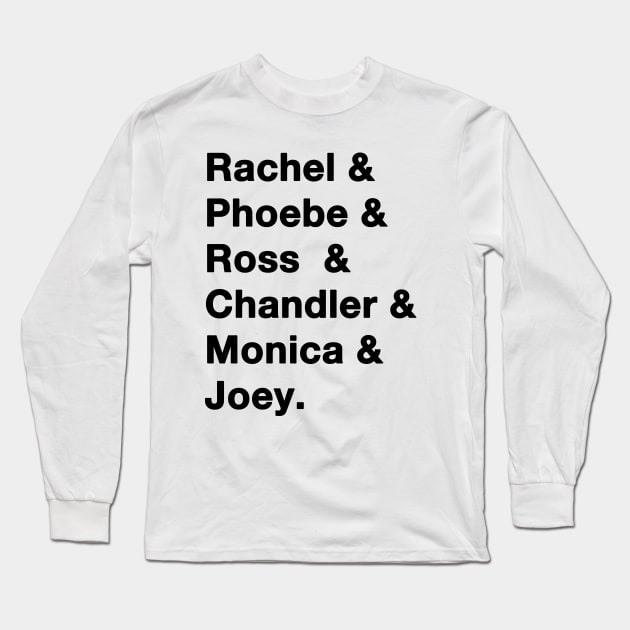 Friends Names Long Sleeve T-Shirt by IdenticalExposure